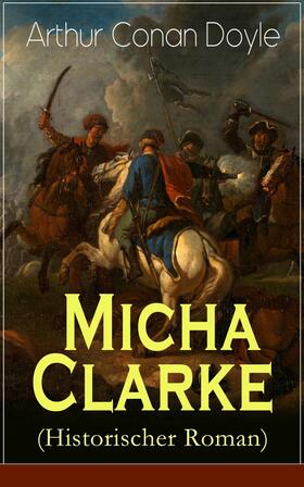 Doyle |  Micha Clarke (Historischer Roman) | eBook | Sack Fachmedien