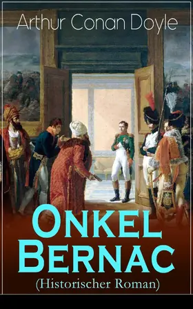 Doyle |  Onkel Bernac (Historischer Roman) | eBook | Sack Fachmedien