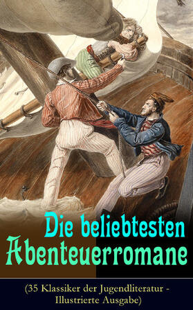 Twain / Scott / Verne |  Die beliebtesten Abenteuerromane (35 Klassiker der Jugendliteratur - Illustrierte Ausgabe) | eBook | Sack Fachmedien