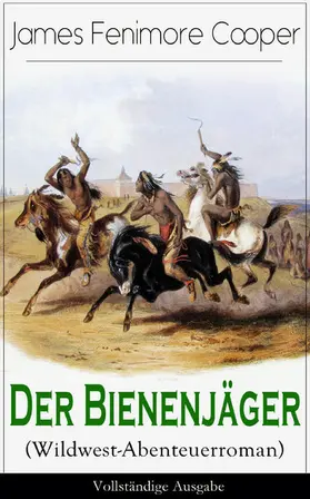 Cooper |  Der Bienenjäger (Wildwest-Abenteuerroman) | eBook | Sack Fachmedien