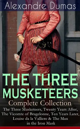 Dumas |  THE THREE MUSKETEERS - Complete Collection | eBook | Sack Fachmedien