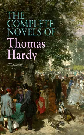 Hardy |  The Complete Novels of Thomas Hardy (Illustrated) | eBook | Sack Fachmedien