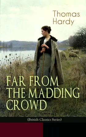 Hardy |  FAR FROM THE MADDING CROWD (British Classics Series) | eBook | Sack Fachmedien