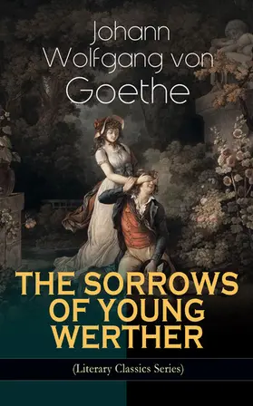 Goethe |  THE SORROWS OF YOUNG WERTHER (Literary Classics Series) | eBook | Sack Fachmedien