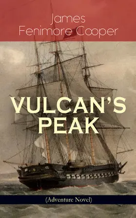 Cooper |  VULCAN'S PEAK - A Tale of the Pacific (Adventure Novel) | eBook | Sack Fachmedien