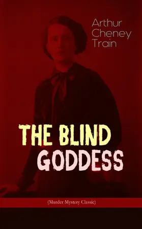 Train |  THE BLIND GODDESS (Murder Mystery Classic) | eBook | Sack Fachmedien