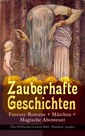 Carroll / Lagerlöf / Wilde |  Zauberhafte Geschichten: Fantasy-Romane + Märchen + Magische Abenteuer (Über 90 Klassiker in einem Buch - Illustrierte Ausgabe) | eBook | Sack Fachmedien