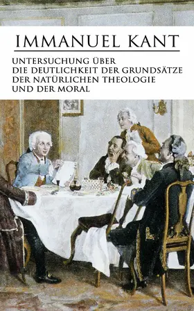 Kant |  Untersuchung über die Deutlichkeit der Grundsätze der natürlichen Theologie und der Moral | eBook | Sack Fachmedien