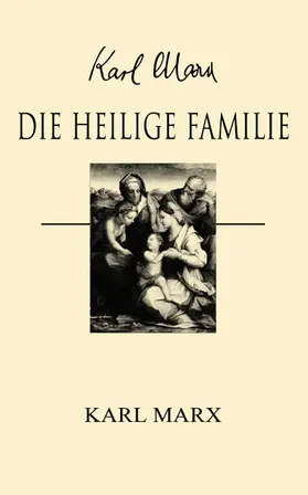 Marx |  Die heilige Familie | eBook | Sack Fachmedien