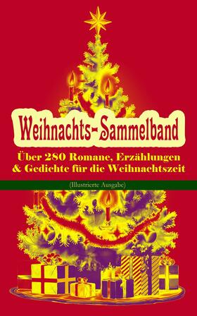 Lagerlöf / Dickens / Heine |  Weihnachts-Sammelband: Über 280 Romane, Erzählungen & Gedichte für die Weihnachtszeit (Illustrierte Ausgabe) | eBook | Sack Fachmedien