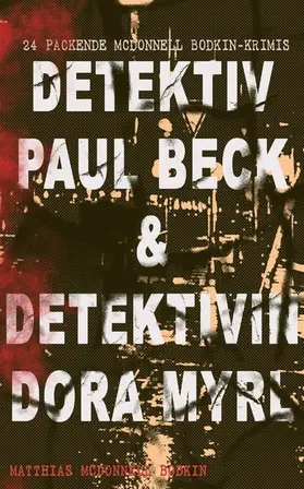 Bodkin |  Detektiv Paul Beck & Detektivin Dora Myrl (24 packende McDonnell Bodkin-Krimis) | eBook | Sack Fachmedien