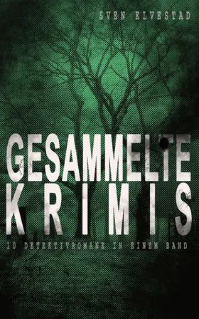 Elvestad | Gesammelte Krimis (10 Detektivromane in einem Band) | E-Book | sack.de