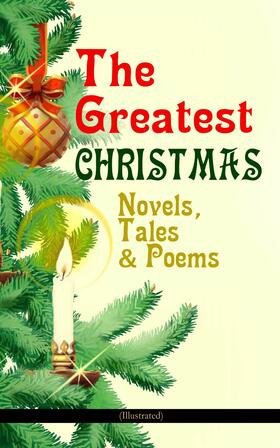 Dickens / Stowe / Trollope |  The Greatest Christmas Novels, Tales & Poems (Illustrated) | eBook | Sack Fachmedien