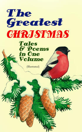 Alcott / Dostoevsky / Twain |  The Greatest Christmas Tales & Poems in One Volume (Illustrated) | eBook | Sack Fachmedien