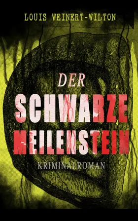 Weinert-Wilton |  Der schwarze Meilenstein (Kriminalroman) | eBook | Sack Fachmedien