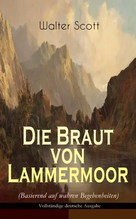 Scott |  Die Braut von Lammermoor (Basierend auf wahren Begebenheiten) | eBook | Sack Fachmedien