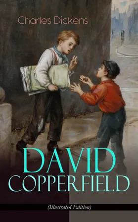 Dickens |  DAVID COPPERFIELD (Illustrated Edition) | eBook | Sack Fachmedien