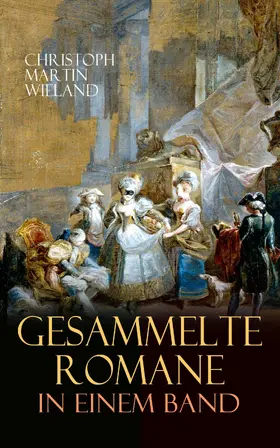 Wieland |  Gesammelte Romane in einem Band | eBook | Sack Fachmedien