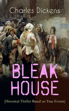 Dickens |  BLEAK HOUSE (Historical Thriller Based on True Events) | eBook | Sack Fachmedien