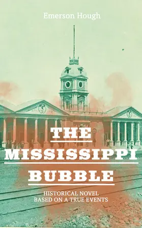 Hough |  The Mississippi Bubble (Historical Novel Based on a True Events) | eBook | Sack Fachmedien