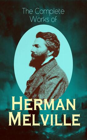 Melville |  The Complete Works of Herman Melville | eBook | Sack Fachmedien