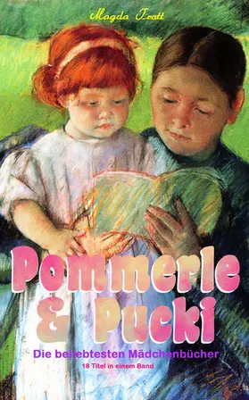 Trott |  Pommerle & Pucki - Die beliebtesten Mädchenbücher (18 Titel in einem Band) | eBook | Sack Fachmedien