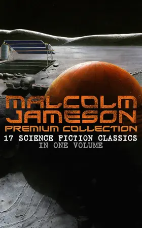 Jameson |  MALCOLM JAMESON Premium Collection - 17 Science Fiction Classics in One Volume | eBook | Sack Fachmedien