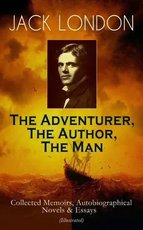 London |  JACK LONDON - The Adventurer, The Author, The Man | eBook | Sack Fachmedien