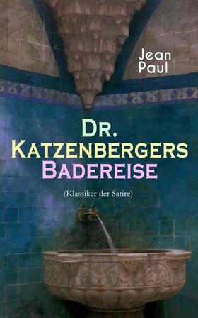 Paul |  Dr. Katzenbergers Badereise (Klassiker der Satire) | eBook | Sack Fachmedien