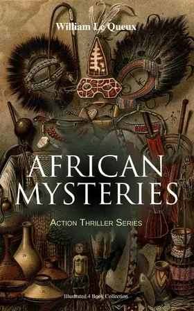 Queux |  AFRICAN MYSTERIES - Action Thriller Series (Illustrated 4 Book Collection) | eBook | Sack Fachmedien