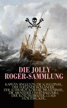 Stevenson / Salgari / Defoe |  Die Jolly Roger-Sammlung | eBook | Sack Fachmedien