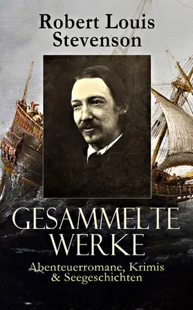 Stevenson |  Gesammelte Werke: Abenteuerromane, Krimis & Seegeschichten | eBook | Sack Fachmedien