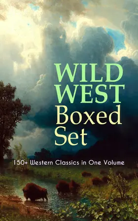 Grey / London / Brand |  WILD WEST Boxed Set: 150+ Western Classics in One Volume | eBook | Sack Fachmedien