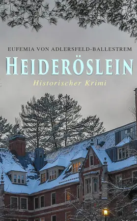 Adlersfeld-Ballestrem |  Heideröslein (Historischer Krimi) | eBook | Sack Fachmedien