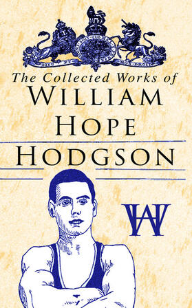 Hodgson |  The Collected Works of William Hope Hodgson | eBook | Sack Fachmedien