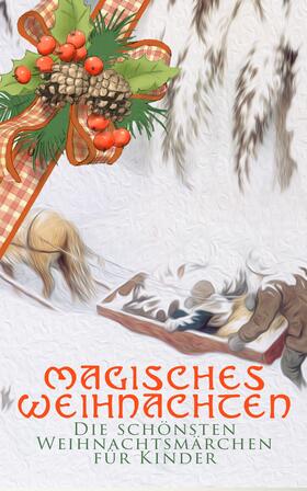 Potter / Büchner / Andersen |  Magisches Weihnachten - Die schönsten Weihnachtsmärchen für Kinder | eBook | Sack Fachmedien