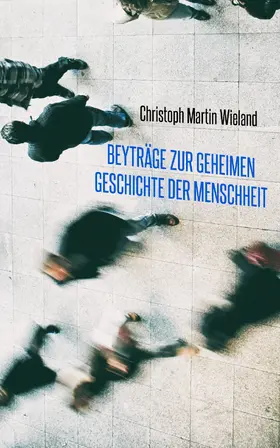 Wieland |  Beyträge zur geheimen Geschichte der Menschheit | eBook | Sack Fachmedien