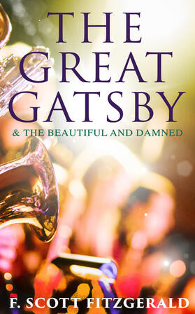 Fitzgerald |  The Great Gatsby & The Beautiful and Damned | eBook | Sack Fachmedien