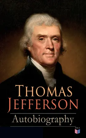 Jefferson / Washington |  Thomas Jefferson: Autobiography | eBook | Sack Fachmedien