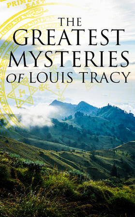 Tracy | The Greatest Mysteries of Louis Tracy | E-Book | sack.de