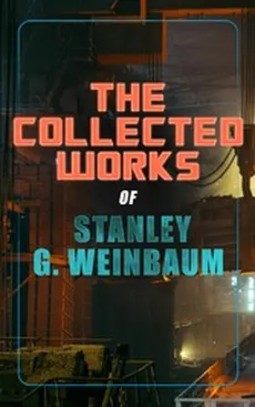 Weinbaum |  The Collected Works of Stanley G. Weinbaum | eBook | Sack Fachmedien