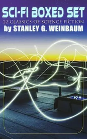 Weinbaum |  SCI-FI Boxed Set: 22 Classics of Science Fiction by Stanley G. Weinbaum | eBook | Sack Fachmedien