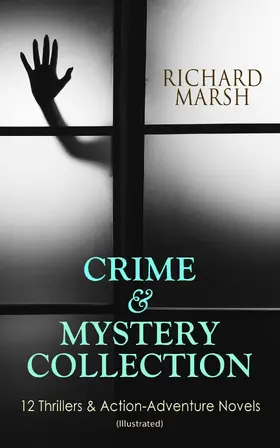 Marsh |  CRIME & MYSTERY COLLECTION: 12 Thrillers & Action-Adventure Novels (Illustrated) | eBook | Sack Fachmedien