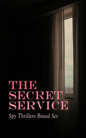 Oppenheim / Doyle / Buchan |  THE SECRET SERVICE - Spy Thrillers Boxed Set | eBook | Sack Fachmedien