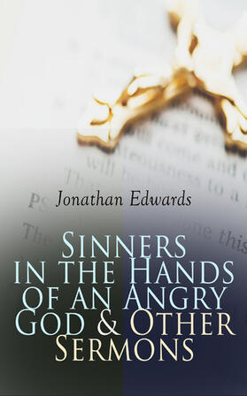 Edwards |  Sinners in the Hands of an Angry God & Other Sermons | eBook | Sack Fachmedien