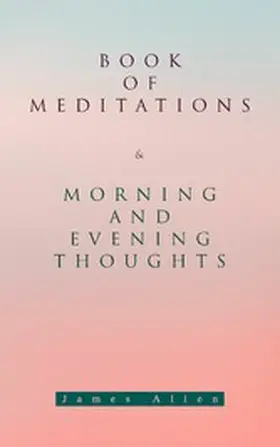 Allen |  Book of Meditations & Morning and Evening Thoughts | eBook | Sack Fachmedien