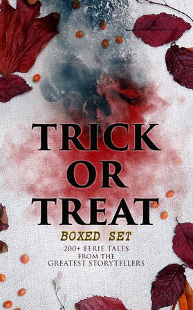 Lovecraft / Polidori / Shelley |  TRICK OR TREAT Boxed Set: 200+ Eerie Tales from the Greatest Storytellers | eBook | Sack Fachmedien