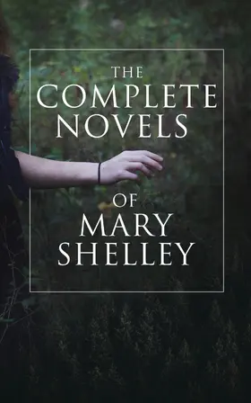 Shelley |  The Complete Novels of Mary Shelley | eBook | Sack Fachmedien