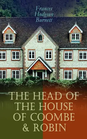 Burnett |  The Head of the House of Coombe & Robin | eBook | Sack Fachmedien