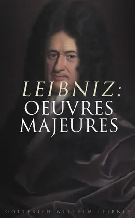 Leibniz |  Leibniz: Oeuvres Majeures | eBook | Sack Fachmedien